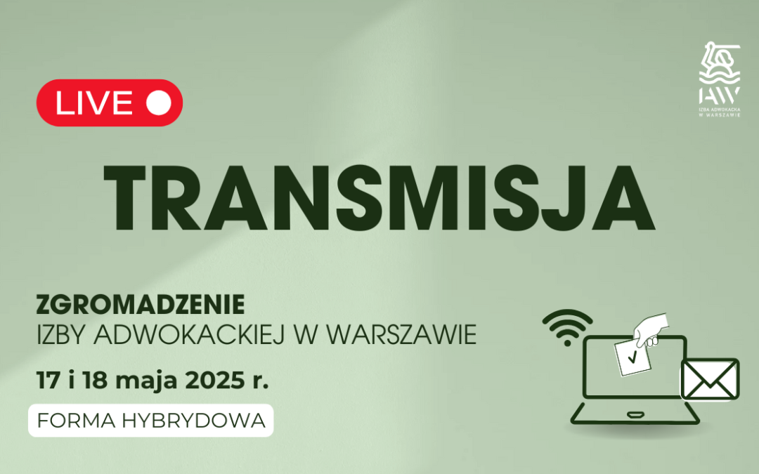 Zgromadzenie Izby Adwokackiej w Warszawie – transmisja